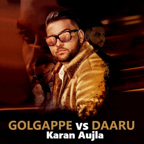 Golgappe vs Daaru - Karan Aujla Song
