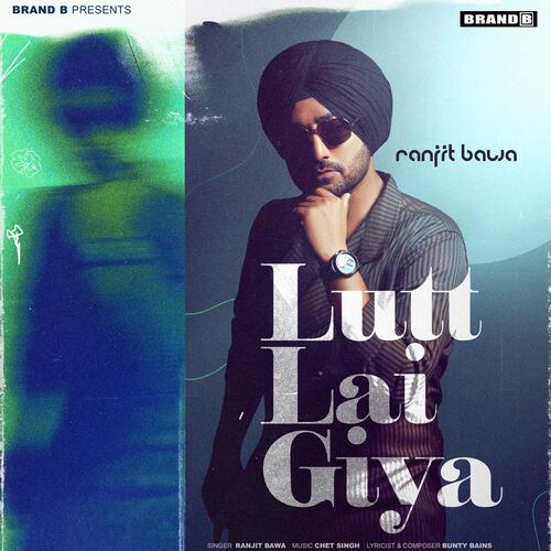 Lutt Lai Giya Ranjit Bawa song download DjJohal