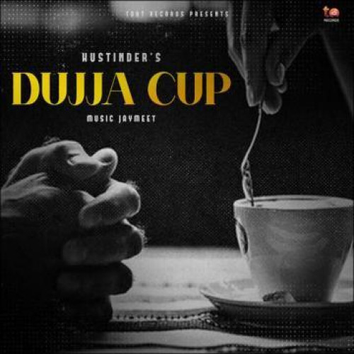 Dujja Cup Hustinder song download DjJohal