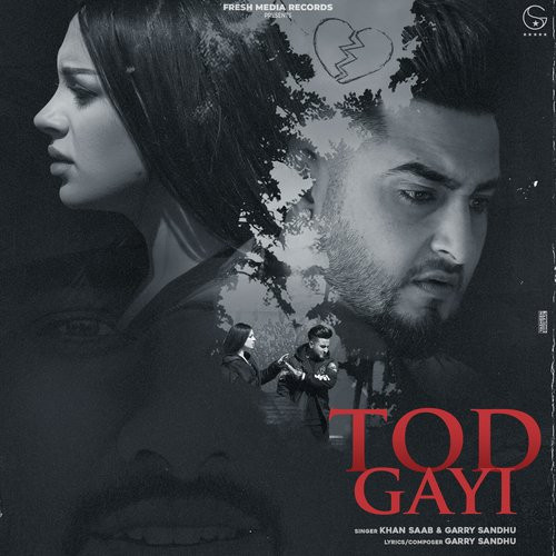 Tod Gayi Garry Sandhu, Khan Saab song download DjJohal