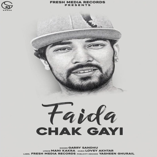 Faida Chak Gayi - Garry Sandhu Song