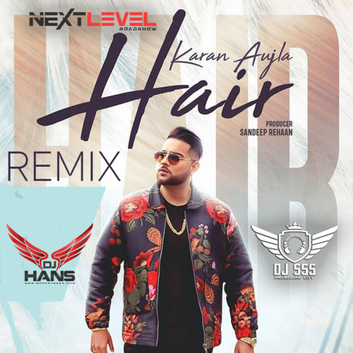 Hair Remix Dj Hans, Karan Aujla song download DjJohal