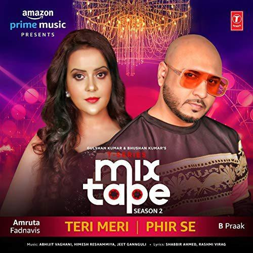 Teri Meri-Phir Se (Mixtape Season 2) Amruta Fadnavis,B Praak song download DjJohal