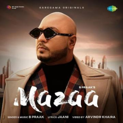 Mazaa - B Praak Song