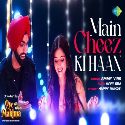 Main Cheez Ki Haan Ammy Virk song download DjJohal