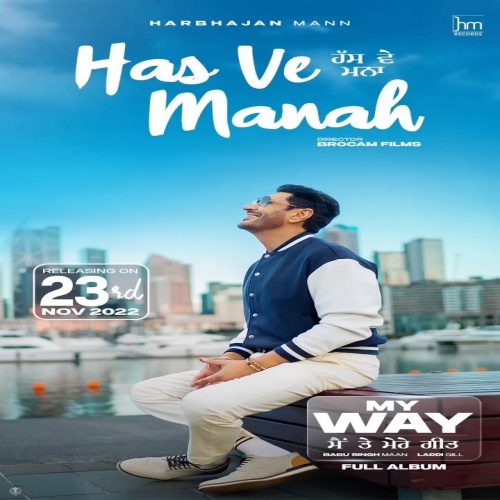 Has Ve Manah - Harbhajan Mann Song