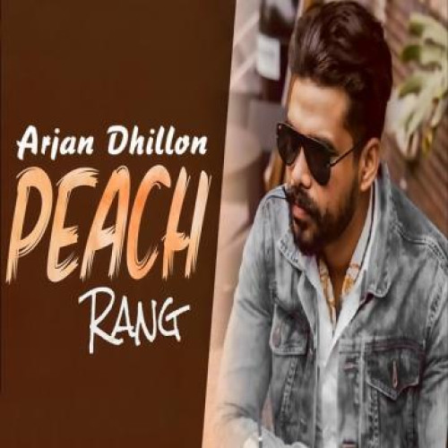 Peach Rang - Arjan Dhillon Song