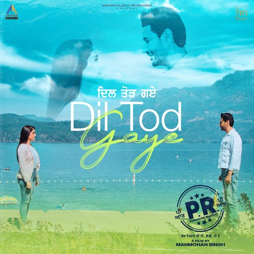 Dil Tod Gaye (P.R) Harbhajan Mann song download DjJohal