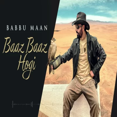 Baaz Baaz Hogi Babbu Maan song download DjJohal