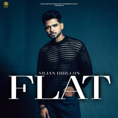 Flat (Original) - Arjan Dhillon Song