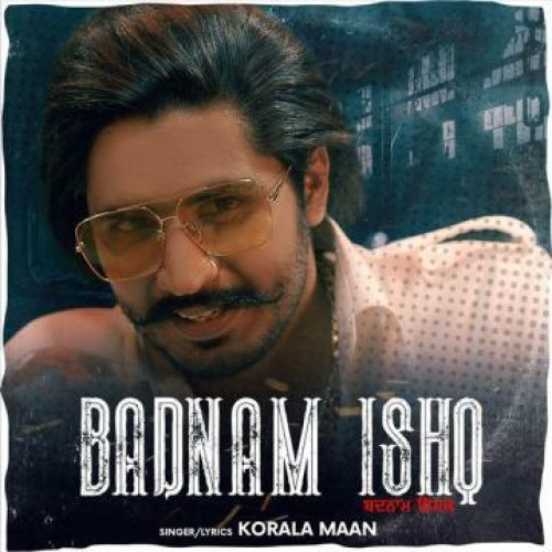 Badnam Ishq Korala Maan song download DjJohal