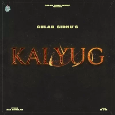 Kalyug Gulab Sidhu song download DjJohal