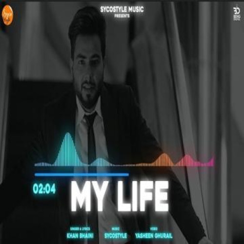 My Life Khan Bhaini song download DjJohal