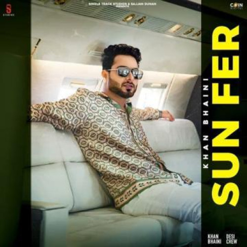 Sun Fer Khan Bhaini song download DjJohal