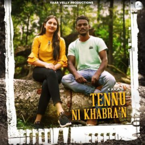 Tennu Ni Khabran Kaka song download DjJohal