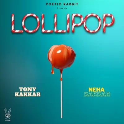 Lollipop - Neha Kakkar Song