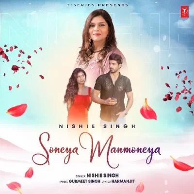 Soneya Manmoneya Nishie Singh song download DjJohal