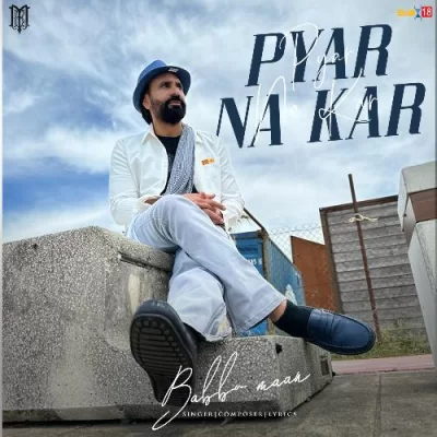 Pyar Na Kar Babbu Maan song download DjJohal