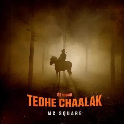 Tedhe Chaalak MC Square song download DjJohal