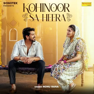 Kohinoor Sa Heera - Nonu Rana Song