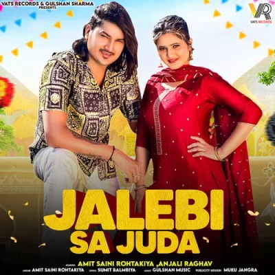Jalebi Sa Juda - Amit Saini Rohtakiya Song