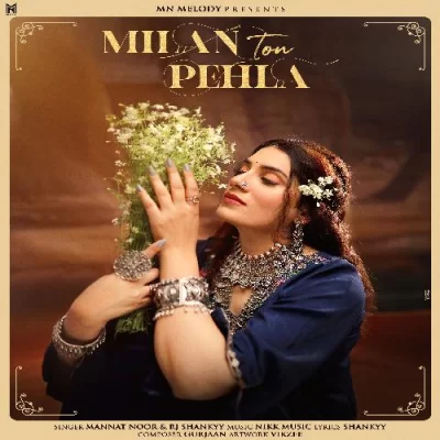Milan Ton Pehla - Mannat Noor, RJ Shankyy Song