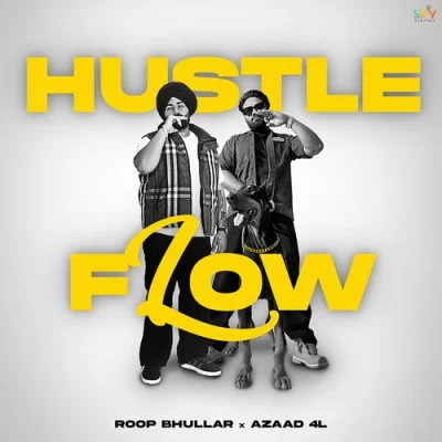 Hustle Flow - Roop Bhullar, Azaad 4L Song