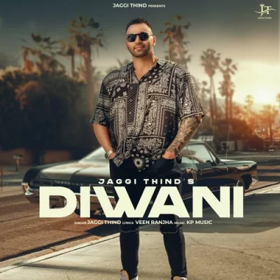 Diwani - Jaggi Thind Song