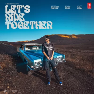 Lets Ride Together - Davinder Dhillon Song