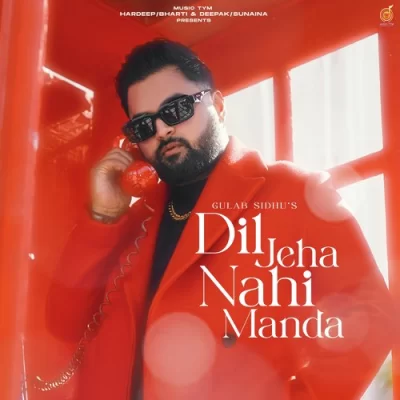 Dil Jeha Nahi Manda Gulab Sidhu  song download DjJohal