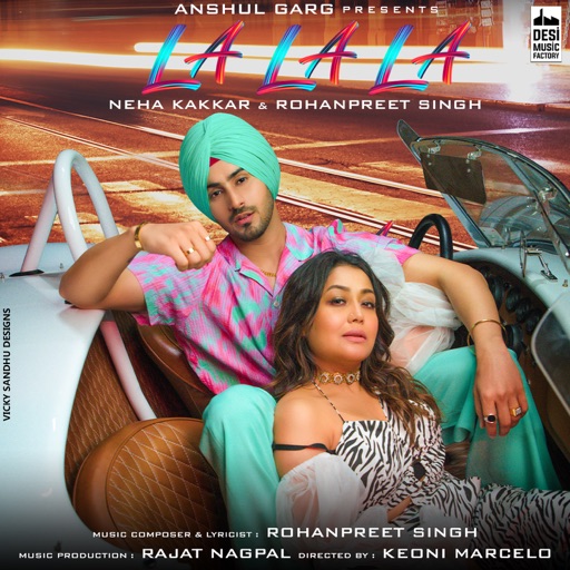 La La La Neha Kakkar , Rohanpreet Singh song download DjJohal