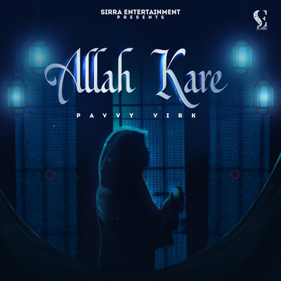 Allah Kare - Pavvy Virk Song